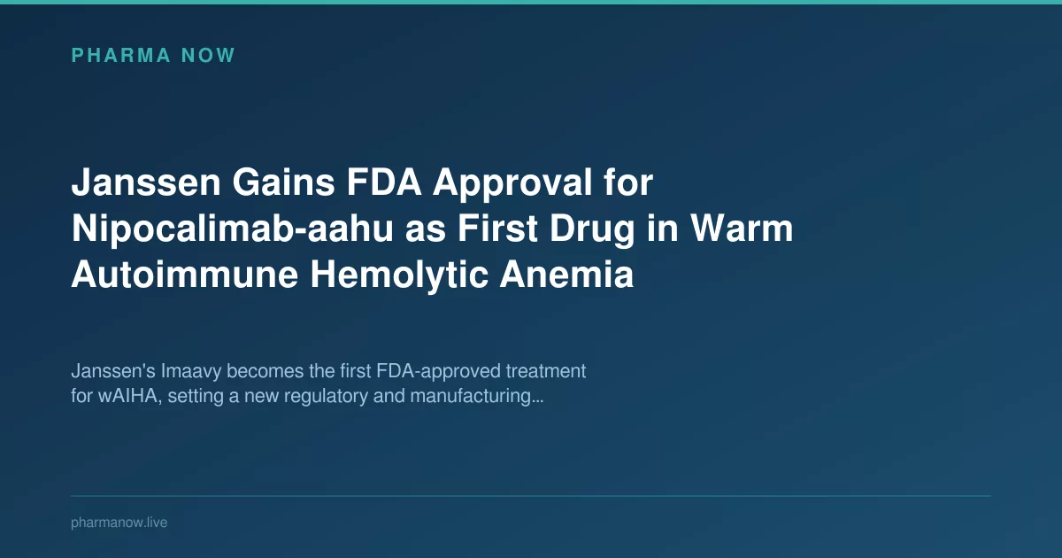 Janssen Wins FDA Approval for Nipocalimab as First Warm AIHA Drug