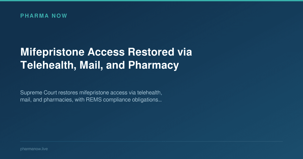 Mifepristone Access Restored via Telehealth, Mail, and Pharmacy