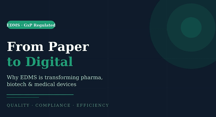 From Paper To Digital: Why EDMS Is Transforming Pharma, Biotech, And Medical Devices?
