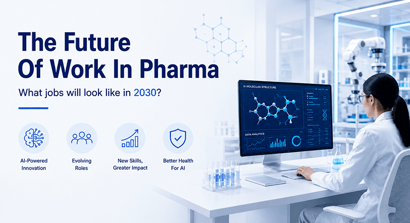 The Future Of Work In Pharma: What Jobs Will Look Like In 2030?