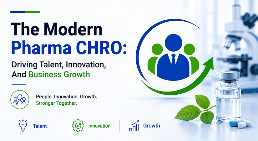 The New-Age Pharma CHRO: Driving Talent, Innovation, And Business Growth