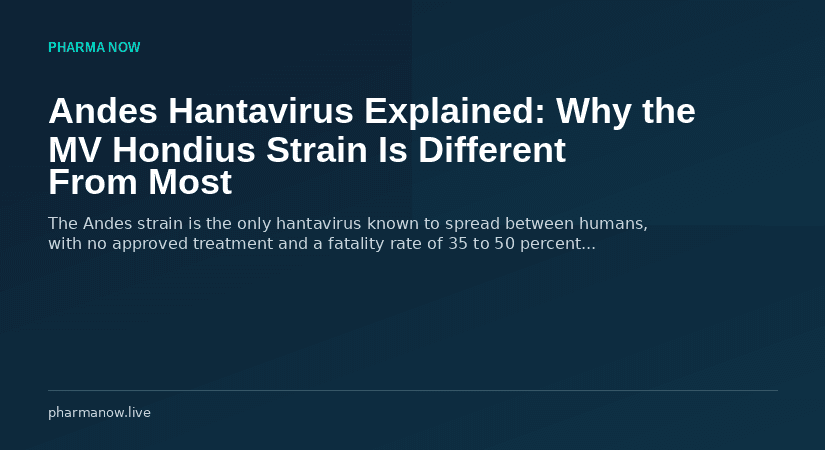 Andes Hantavirus Explained: Why the MV Hondius Strain Is Different From Most