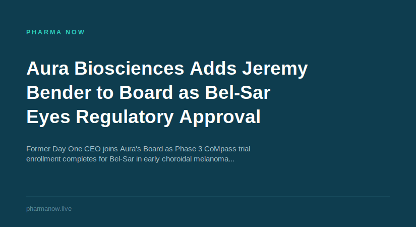 Aura Biosciences Appoints Jeremy Bender To Board of Directors, Strengthens Board With Oncology Executive