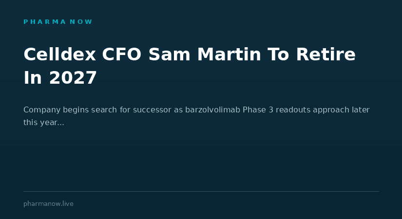 Celldex CFO Sam Martin To Retire In 2027 As Company Begins Search For Successor