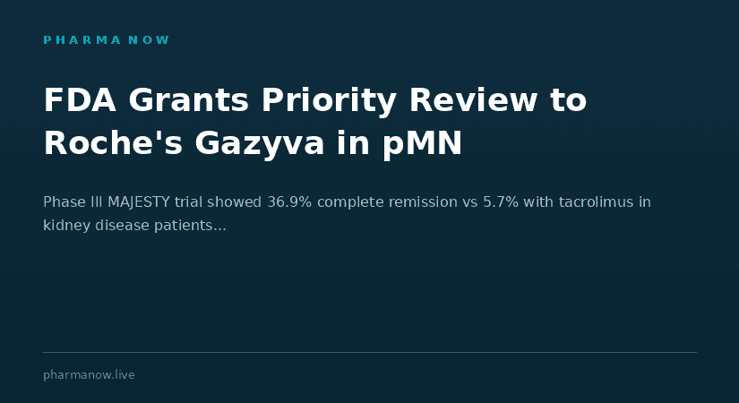 FDA Grants Priority Review To Roche's Gazyva For Primary Membranous Nephropathy