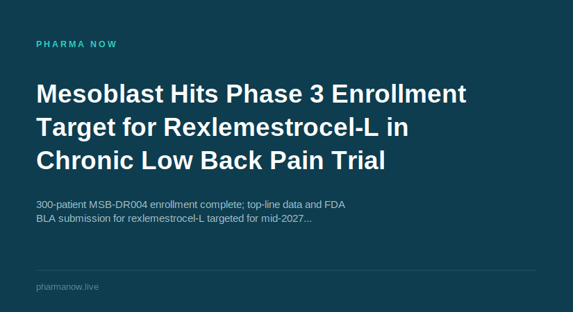 Mesoblast Reaches Key Milestone in Phase 3 Trial of Rexlemestrocel-L for Chronic Back Pain