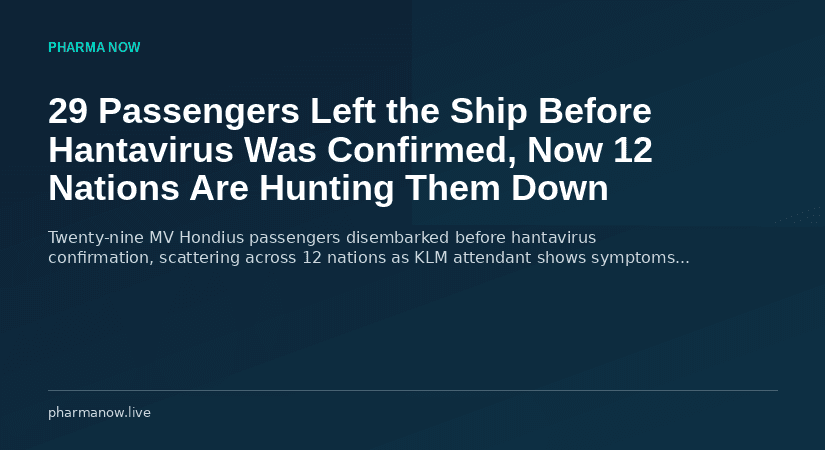 29 Passengers Left the Ship Before Hantavirus Was Confirmed, Now 12 Nations Are Hunting Them Down