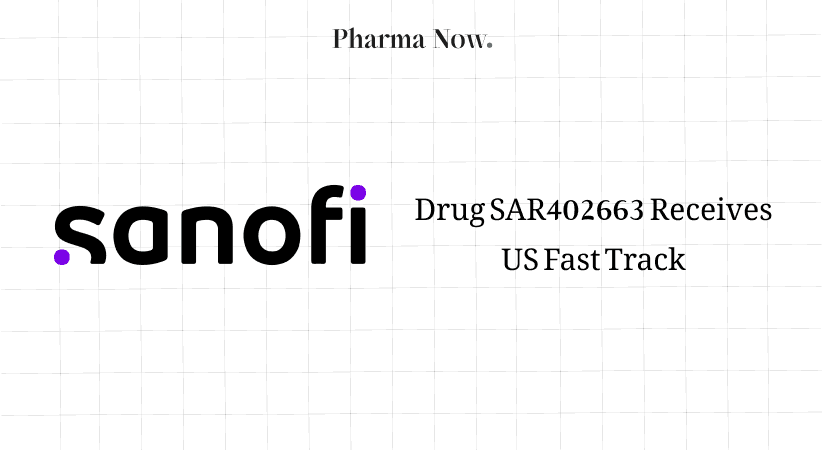 Sanofi’s Experimental Drug SAR402663 Receives US Fast Track Designation For Neovascular Age-Related Macular Degeneration