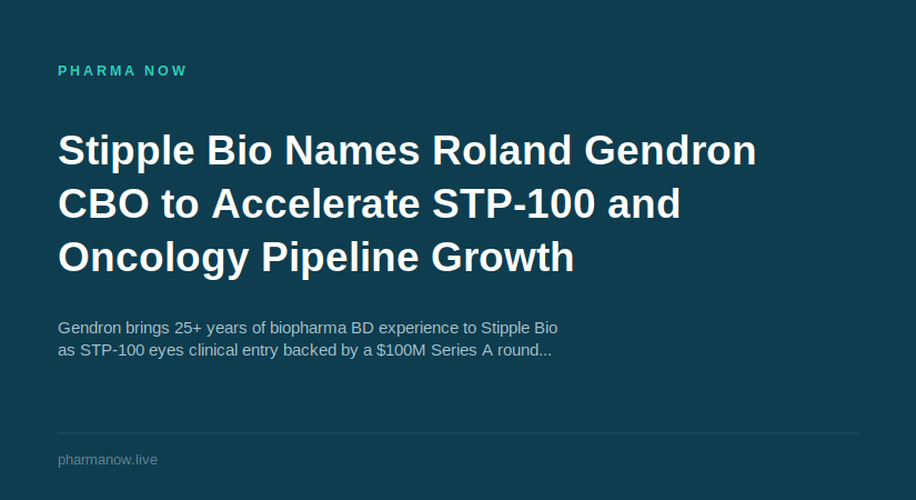 Stipple Bio Appoints Roland Gendron As Chief Business Officer To Accelerate Oncology Growth Strategy