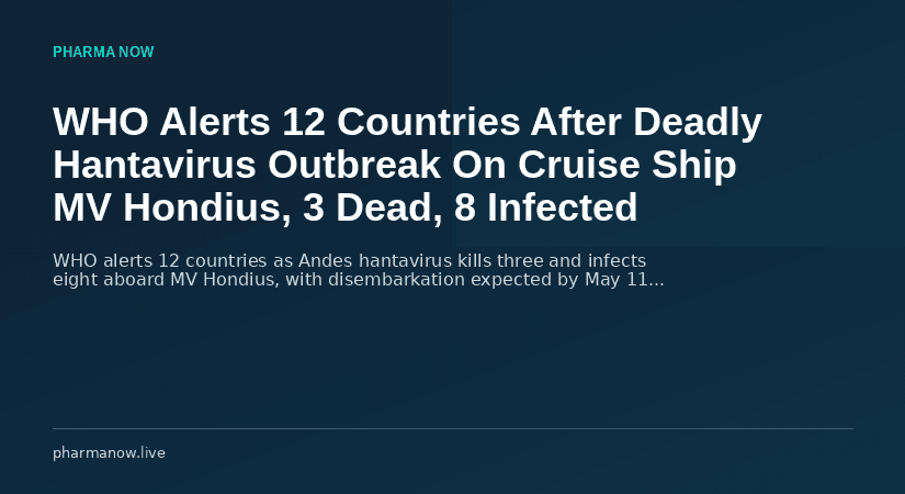 WHO Alerts 12 Countries After Deadly Hantavirus Outbreak On Cruise Ship MV Hondius, 3 Dead, 8 Infected