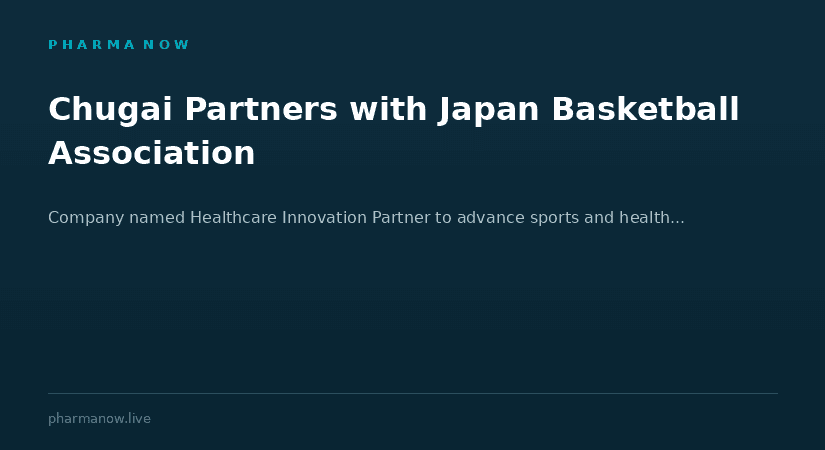 Chugai Pharmaceutical Becomes Healthcare Innovation Partner of Japan Basketball Association, Advance Sports and Health