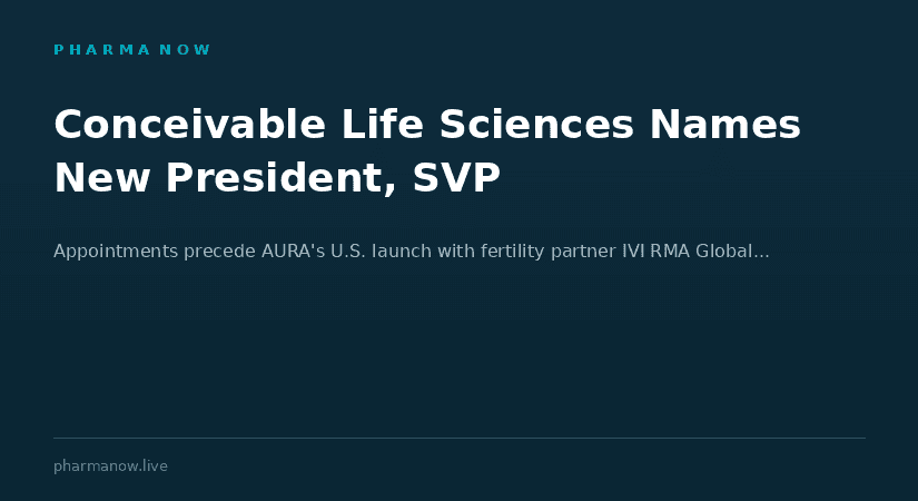 Conceivable Life Sciences Appoints Two Senior Executives Ahead Of U.S. Commercial Launch