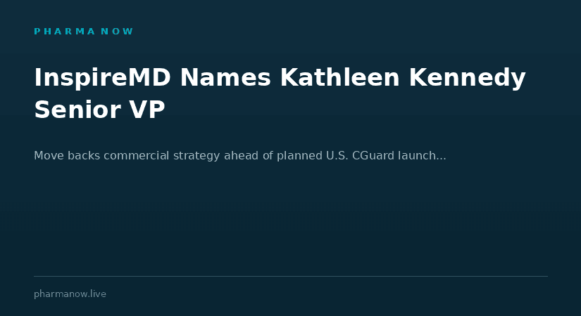 InspireMD Appoints Kathleen Kennedy As Senior VP Of Global Sales And Marketing Ahead Of Planned U.S. CGuard Launch
