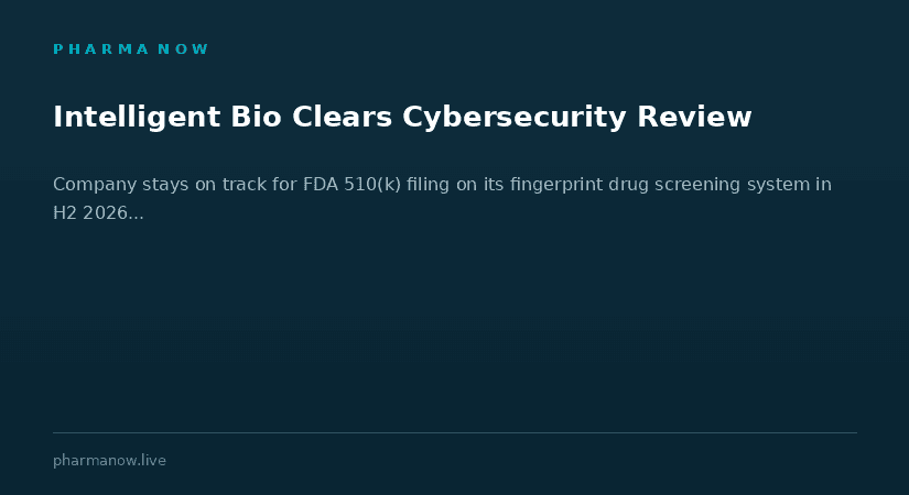 Intelligent Bio Solutions Completes Cybersecurity Review Ahead Of Planned FDA 510(k) Submission