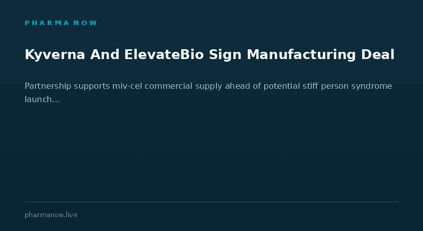 Kyverna Therapeutics And ElevateBio Sign Manufacturing Deal To Support Miv-Cel Commercial Launch