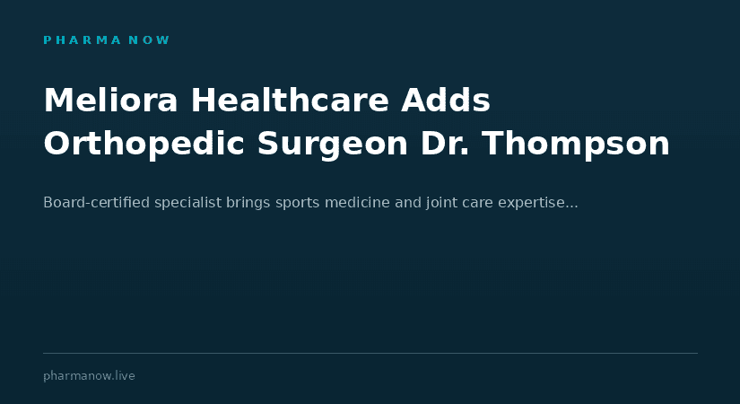 Meliora Healthcare Grows Specialty Care Team With Orthopedic Expert Dr. Scott Thompson