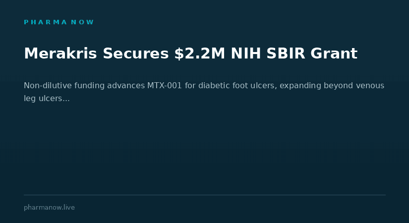Merakris Therapeutics Secures $2.2 Million NIH SBIR Grant To Advance Diabetic Foot Ulcer Treatment