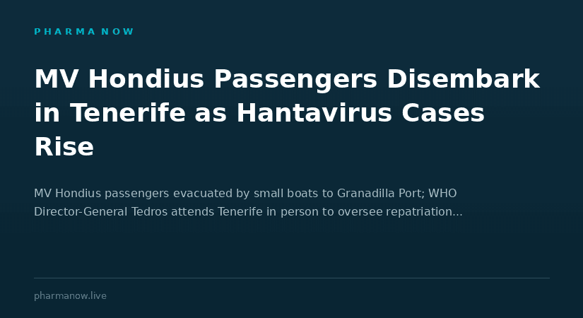 MV Hondius Hantavirus Passenger Update, Disembarkation Begins in Tenerife as Cases Rise