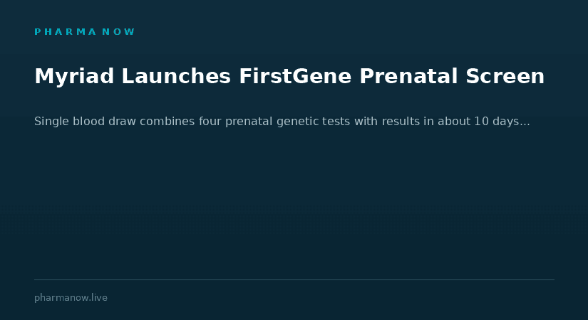Myriad Genetics Launches FirstGene Multiple Prenatal Screen With Four Genetic Tests In One Blood Draw