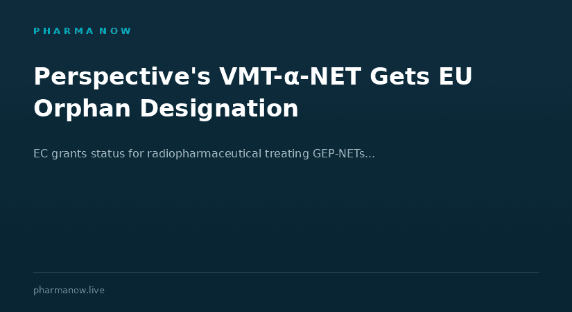 EU Grants Orphan Designation to Perspective Therapeutics' Radiopharmaceutical for GEP-NETs
