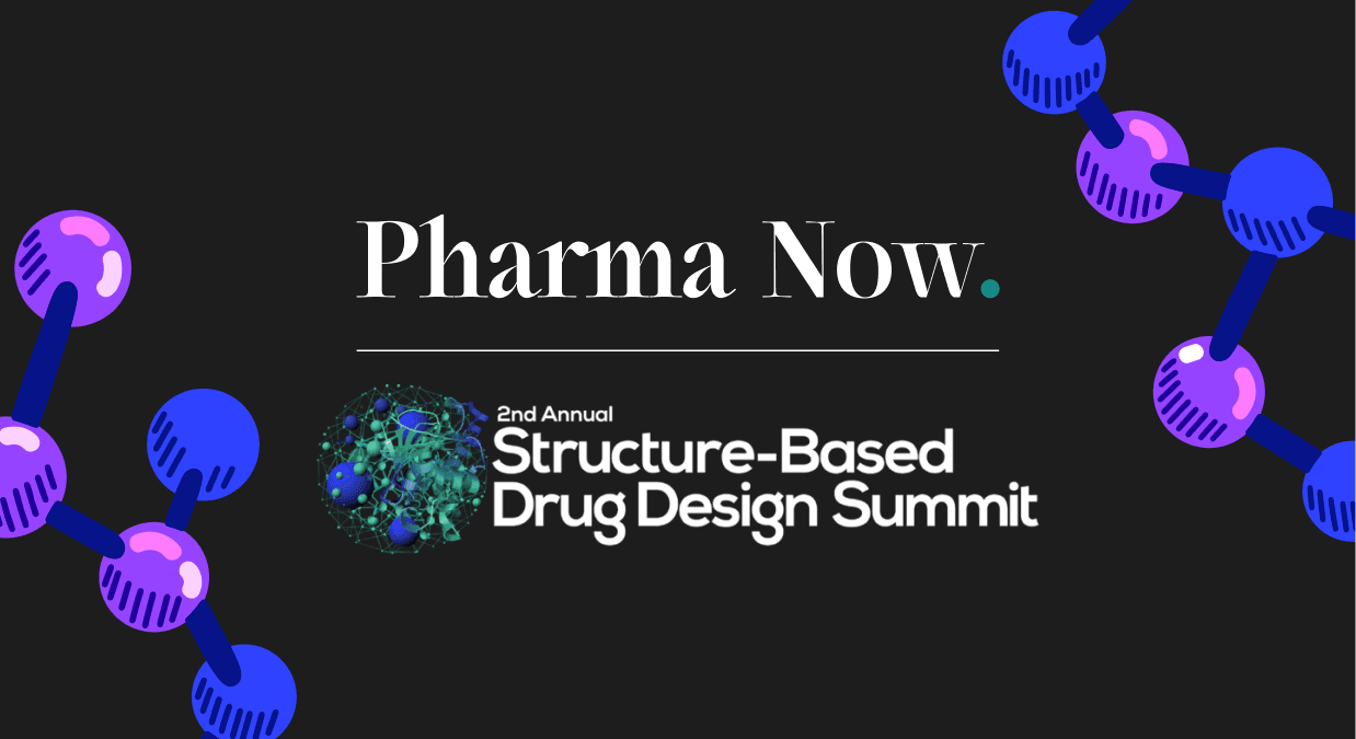 Pharma Now is now the official partner of the 2nd Annual Structure-Based Drug Design Summit