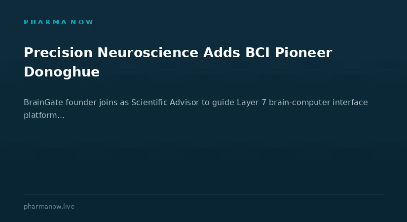 Precision Neuroscience Appoints Brain–Computer Interface Pioneer John Donoghue As Scientific Advisor