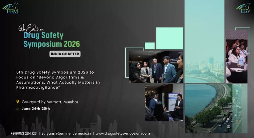 6th Drug Safety Symposium 2026 to Focus on “Beyond Algorithms & Assumptions, What Actually Matters in Pharmacovigilance”