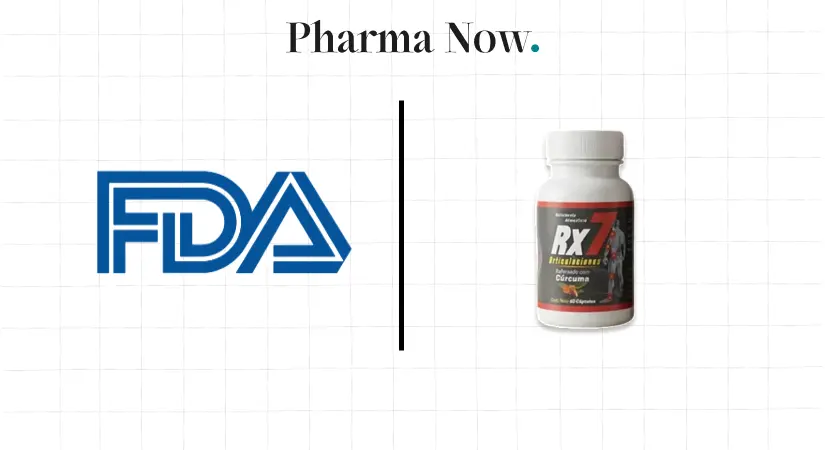 La FDA confirme que RX7 Articulaciones contient des médicaments non déclarés