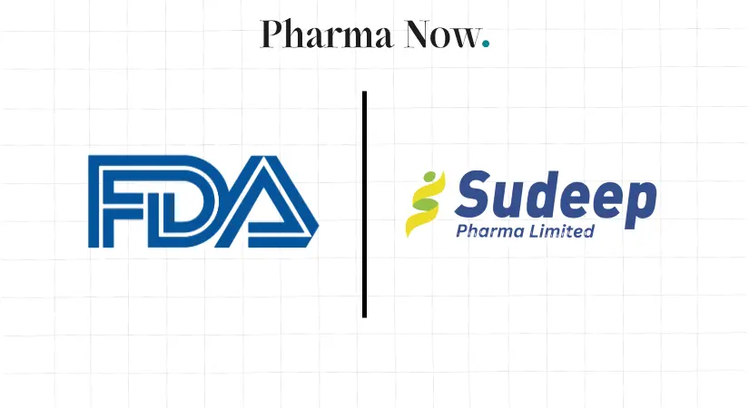 Sudeep Pharma Gains FDA Approval for Nandesari Gujarat Facility